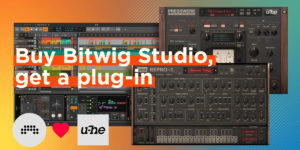投稿についてもっと詳しく Bitwig Studio 購入者に u-he社プラグインをプレゼント!
