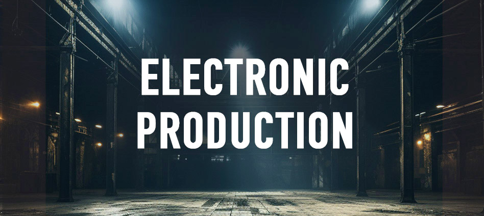 Electronic Production