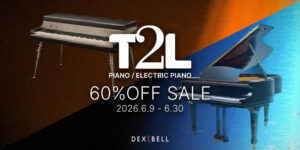 投稿についてもっと詳しく 【期間限定セール】Dexibellが誇る最高峰のサウンド「T2L Piano / T2L Electric Piano」が特別価格！