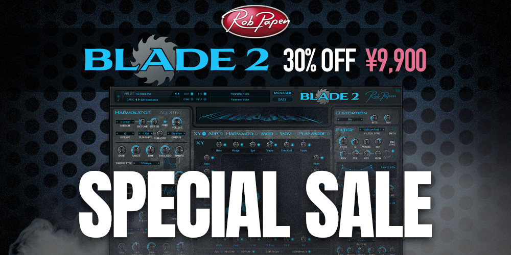 あなたが現在見ているのは 【期間限定30%OFF】現代シンセサイザーの可能性を極めるRob Papen「BLADE 2」国内限定スペシャルセール