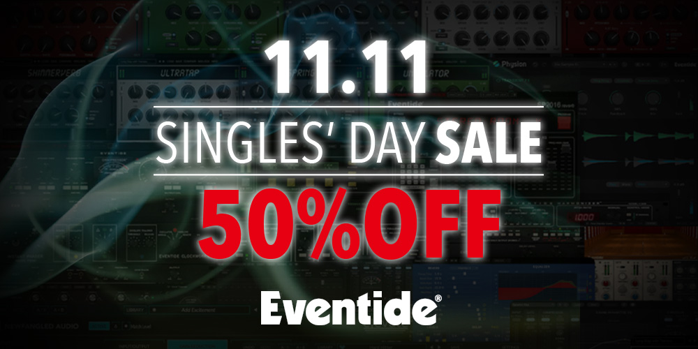 あなたが現在見ているのは 【対象製品全品50%OFF】11月11日までの特別企画！Eventide「Singles’ Day Sale」開催